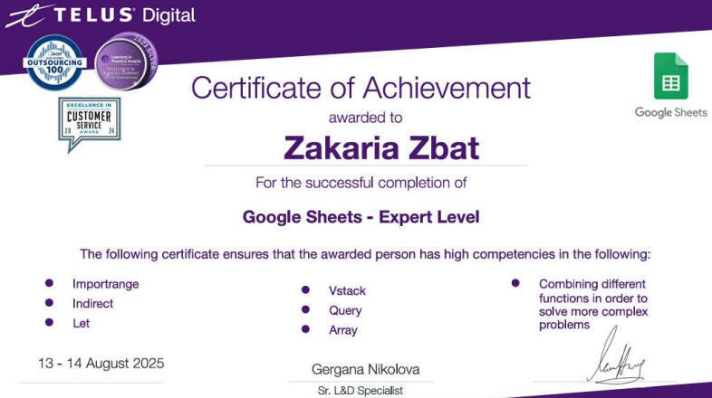 Zakaria Zbat - Google Sheets - Expert Level Certificate Zakaria Zbat - Google Sheets Expert Level Certificate awarded by TELUS Digital